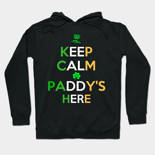 Keep Calm Paddy's Here to Irish - Gift For Paddy Hoodie by giftideas